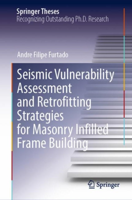 Book cover of: Seismic Vulnerability Assessment and Retrofitting Strategies for Masonry Infilled Frame Building. By: Andre Filipe Furtado