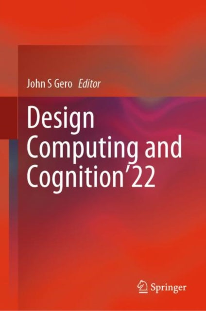 Book cover of: Design Computing and Cognition’22. By: John S. Gero
