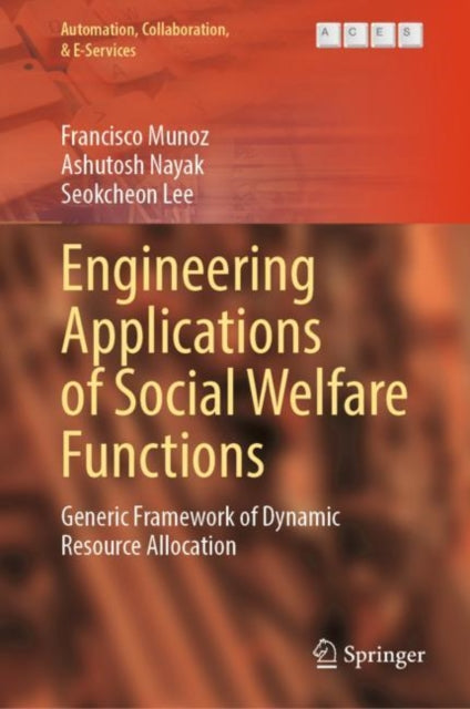 Book cover of: Engineering Applications of Social Welfare Functions. By: Francisco Munoz