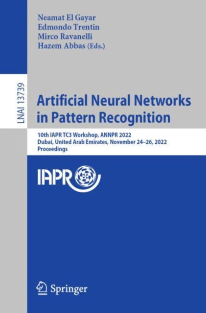 Book cover of: Artificial Neural Networks in Pattern Recognition. By: Neamat El Gayar