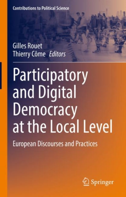 Book cover of: Participatory and Digital Democracy at the Local Level. By: Gilles Rouet