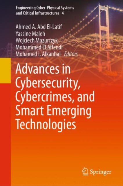 Advances in Cybersecurity, Cybercrimes, and Smart Emerging Technologies