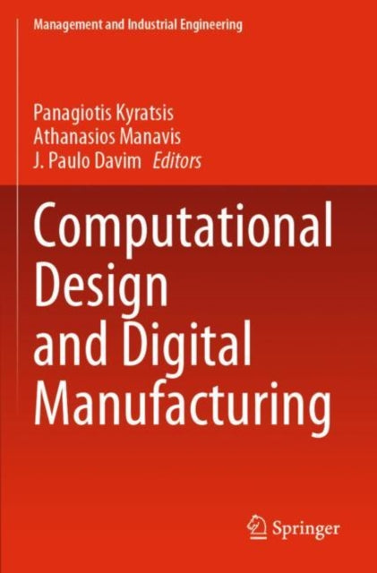 Book cover of: Computational Design and Digital Manufacturing. By: Panagiotis Kyratsis