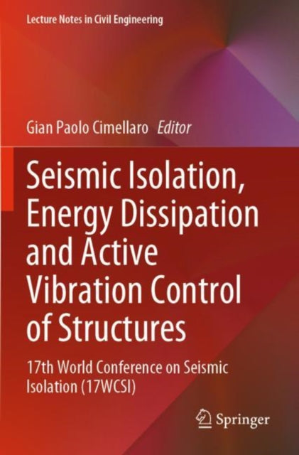 Book cover of: Seismic Isolation, Energy Dissipation and Active Vibration Control of Structures. By: Gian Paolo Cimellaro