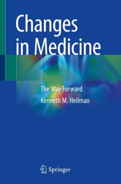 Book cover of: Changes in Medicine. By: Kenneth M. Heilman
