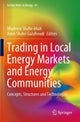 Book cover of: Trading in Local Energy Markets and Energy Communities. By: Miadreza Shafie-khah