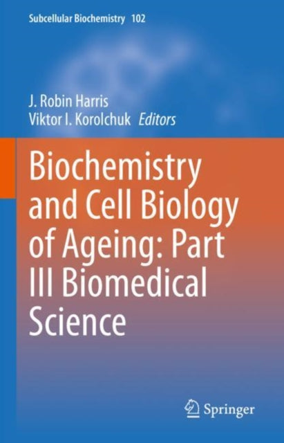 Book cover of: Biochemistry and Cell Biology of Ageing: Part III Biomedical Science. By: J. Robin Harris