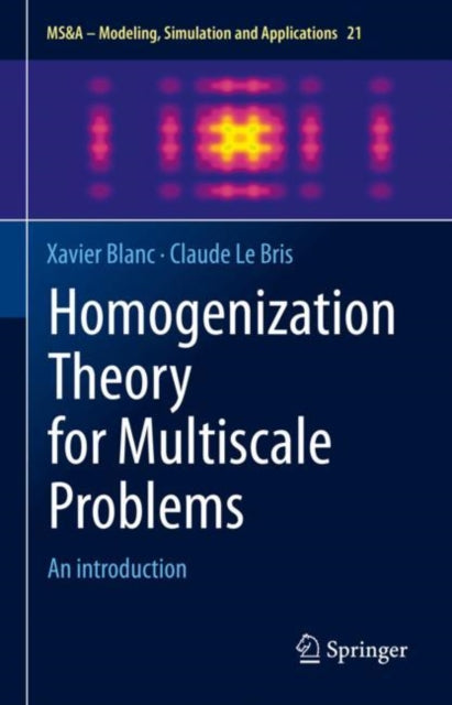 Book cover of: Homogenization Theory for Multiscale Problems. By: Xavier Blanc