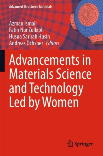 Book cover of: Advancements in Materials Science and Technology Led by Women. By: Azman Ismail