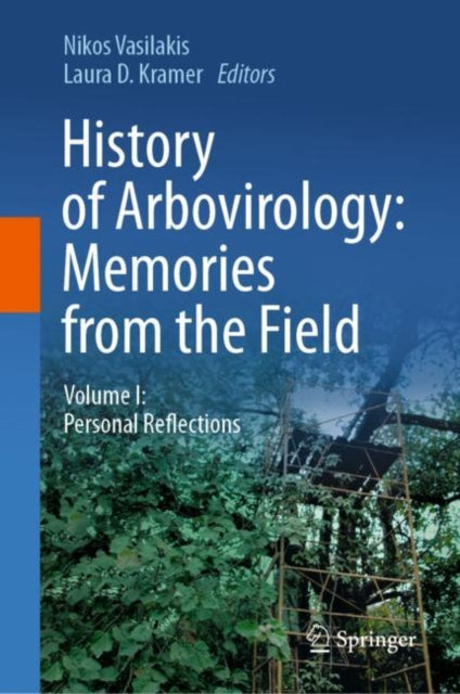 Book cover of: History of Arbovirology: Memories from the Field. By: Nikos Vasilakis