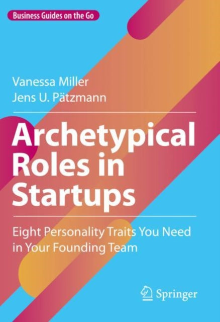 Book cover of: Archetypical Roles in Startups. By: Vanessa Miller