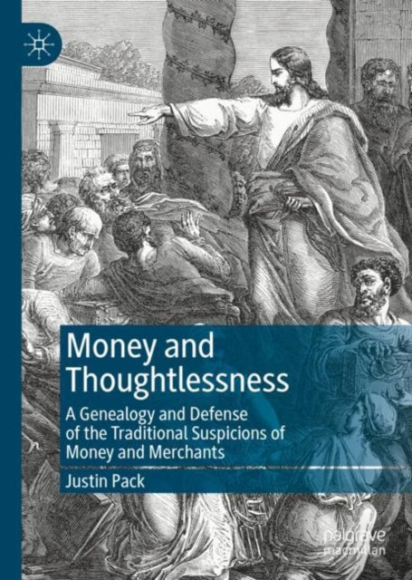 Book cover of: Money and Thoughtlessness. By: Justin Pack