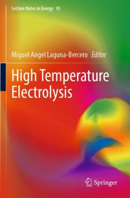 Book cover of: High Temperature Electrolysis. By: Miguel Angel Laguna-Bercero