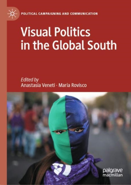 Book cover of: Visual Politics in the Global South. By: Anastasia Veneti