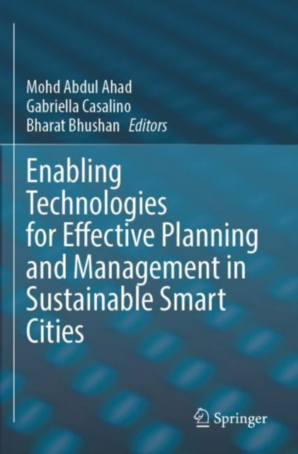 Book cover of: Enabling Technologies for Effective Planning and Management in Sustainable Smart Cities