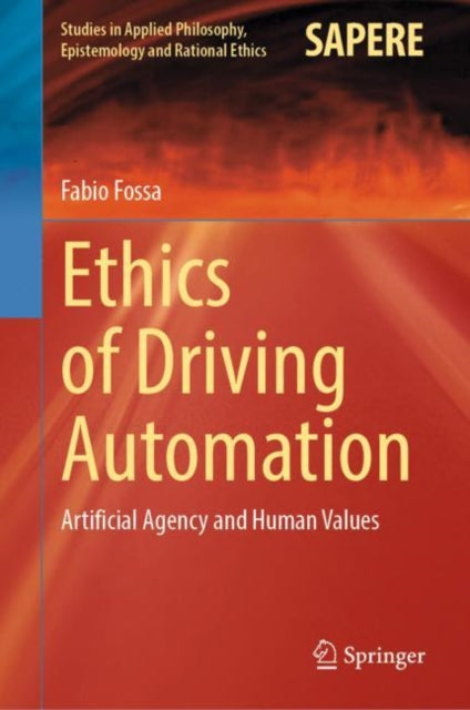 Book cover of: Ethics of Driving Automation. By: Fabio Fossa