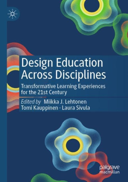 Book cover of: Design Education Across Disciplines. By: Miikka J. Lehtonen