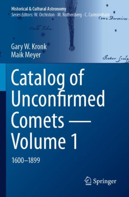 Book cover of: Catalog of Unconfirmed Comets - Volume 1. By: Gary W. Kronk