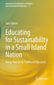 Book cover of: Educating for Sustainability in a Small Island Nation. By: Jane Spiteri