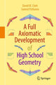 Book cover of: Full Axiomatic Development of High School Geometry. By: David M. Clark