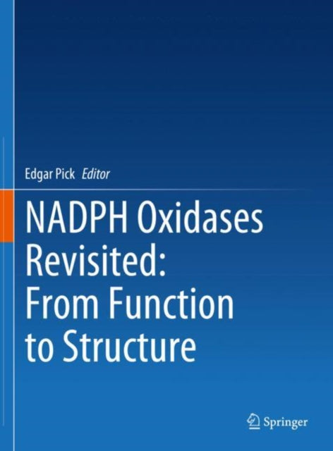 Book cover of: NADPH Oxidases Revisited: From Function to Structure. By: Edgar Pick