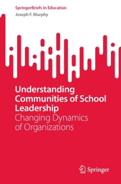 Book cover of: Understanding Communities of School Leadership. By: Murphy, Joseph F.