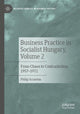 Book cover of: Business Practice in Socialist Hungary, Volume 2. By: Philip Scranton