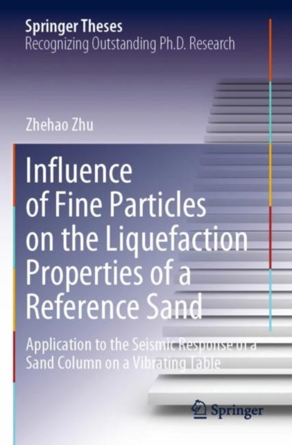 Book cover of: Influence of Fine Particles on the Liquefaction Properties of a Reference Sand. By: Zhehao Zhu