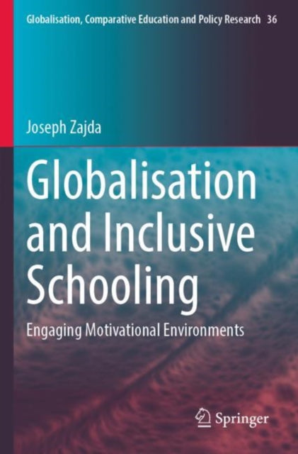 Book cover of: Globalisation and Inclusive Schooling. By: Joseph Zajda