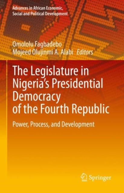 Book cover of: Legislature in Nigeria’s Presidential Democracy of the Fourth Republic. By: Omololu Fagbadebo