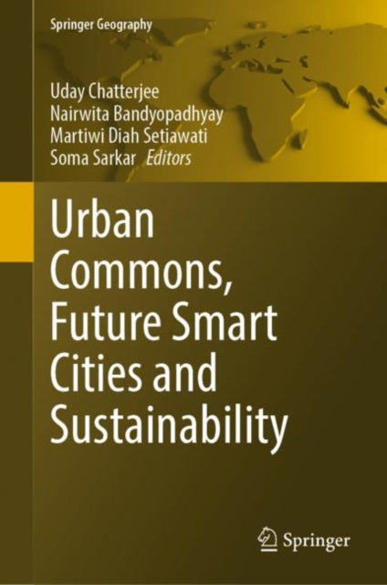 Book cover of: Urban Commons, Future Smart Cities and Sustainability. By: Uday Chatterjee