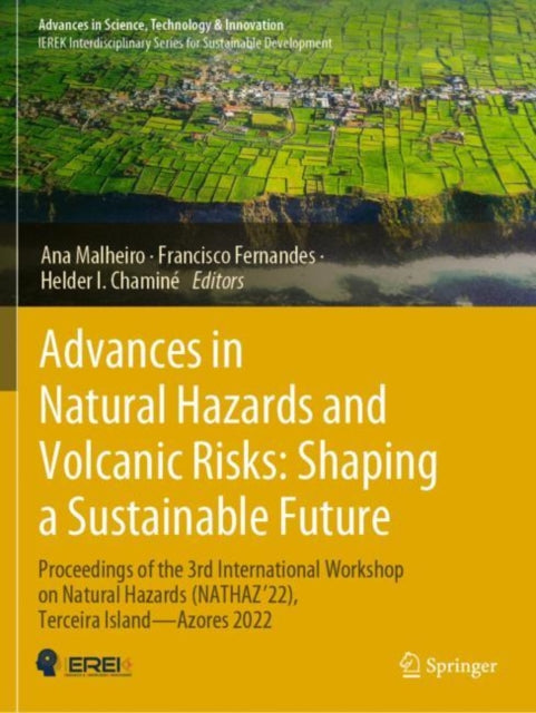Book cover of: Advances in Natural Hazards and Volcanic Risks: Shaping a Sustainable Future. By: Ana Malheiro