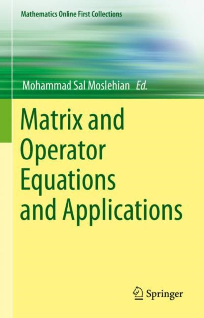 Book cover of: Matrix and Operator Equations and Applications. By: Mohammad Sal Moslehian