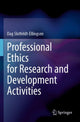 Book cover of: Professional Ethics for Research and Development Activities. By: Dag Slotfeldt-Ellingsen