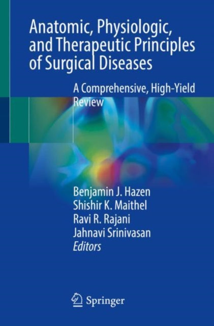 Book cover of: Anatomic, Physiologic, and Therapeutic Principles of Surgical Diseases. By: Benjamin J. Hazen