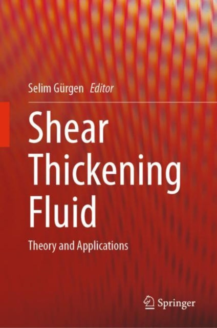 Book cover of: Shear Thickening Fluid. By: Selim Gürgen