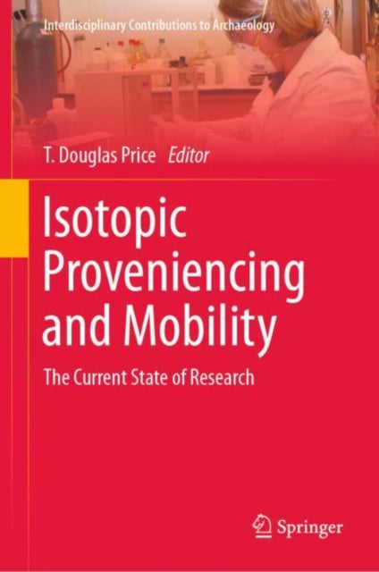 Book cover of: Isotopic Proveniencing and Mobility. By: T. Douglas Price
