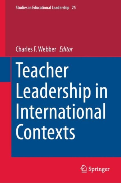 Book cover of: Teacher Leadership in International Contexts. By: Charles F. Webber