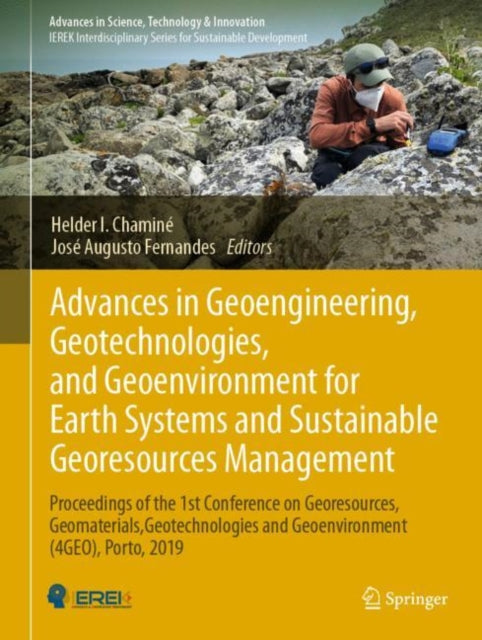 Book cover of: Advances in Geoengineering, Geotechnologies, and Geoenvironment for Earth Systems and Sustainable Georesources Management. By: Helder I. Chaminé