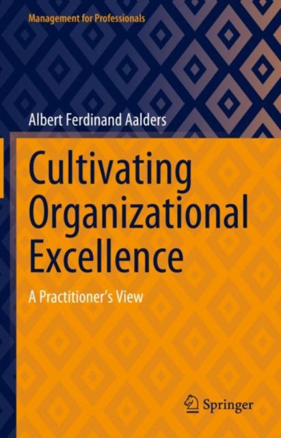 Book cover of: Cultivating Organizational Excellence. By: Albert Ferdinand Aalders
