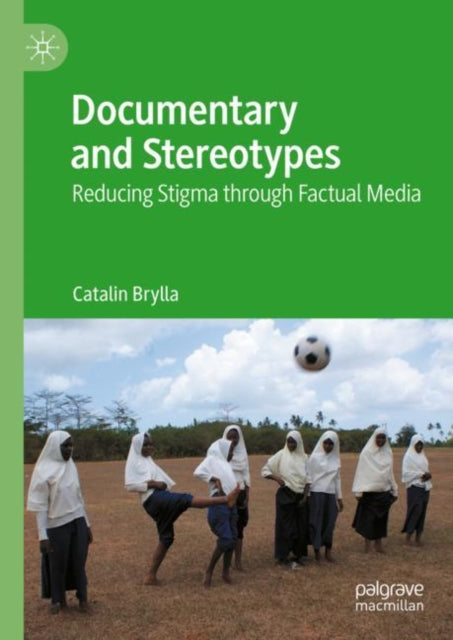 Book cover of: Documentary and Stereotypes. By: Catalin Brylla