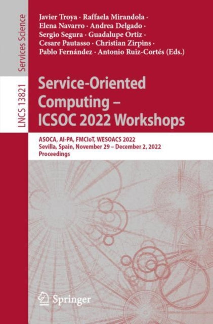 Book cover of: Service-Oriented Computing – ICSOC 2022 Workshops. By: Javier Troya