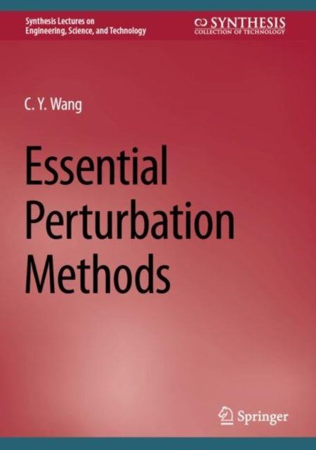 Book cover of: Essential Perturbation Methods. By: C. Y. Wang