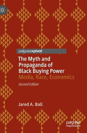 The Myth and Propaganda of Black Buying Power