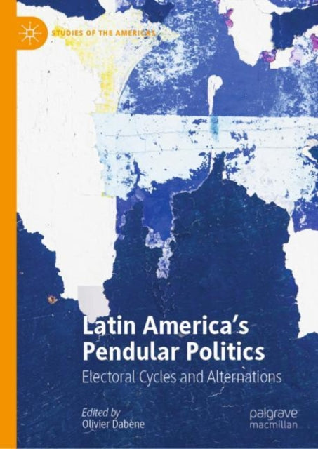 Book cover of: Latin America’s Pendular Politics. By: Olivier Dabène