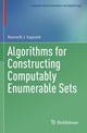 Book cover of: Algorithms for Constructing Computably Enumerable Sets. By: Kenneth J. Supowit