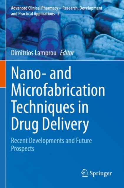 Book cover of: Nano- and Microfabrication Techniques in Drug Delivery. By: Dimitrios Lamprou