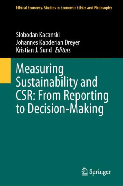 Book cover of: Measuring Sustainability and CSR: From Reporting to Decision-Making. By: Slobodan Kacanski