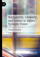 Book cover of: Normativity, Lifeworld, and Science in Sellars’ Synoptic Vision. By: Dionysis Christias
