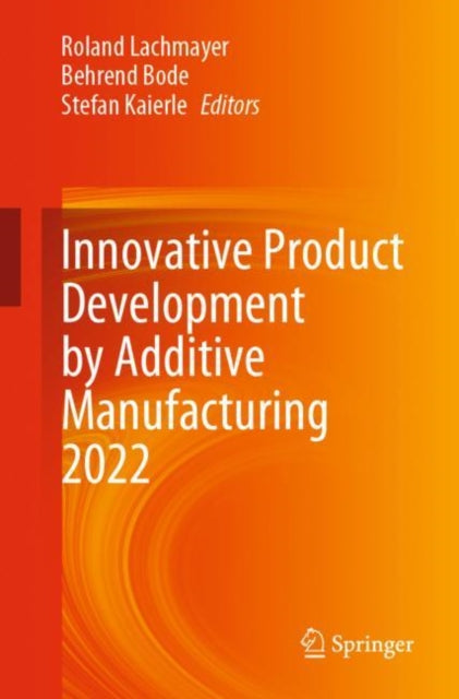Book cover of: Innovative Product Development by Additive Manufacturing 2022. By: Roland Lachmayer